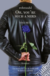 Oh, you're such a nerd. Vol. 2 libro di Magri Rebrauhl Rebecca