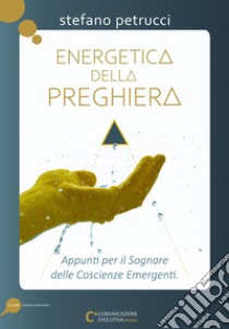 Energetica della preghiera libro di Petrucci Stefano