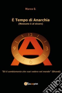 È tempo di anarchia libro di Marco G.