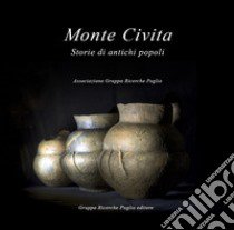 Monte Civita. Storie di antichi popoli libro di Compagni Giuseppe; Moro Endrio; Agricola Valerio