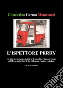 L'ispettore Perry libro di Caruso Montesanti Gioacchino