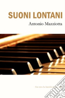 Suoni lontani libro di Mazziotta Antonio