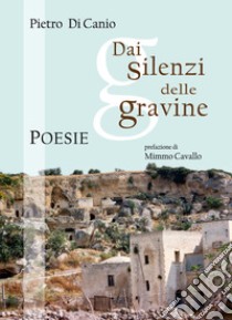 Dai silenzi delle gravine libro di Di Canio Pietro