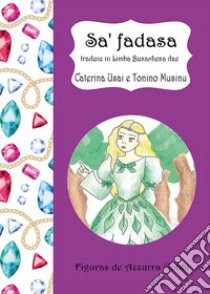 Sa' fadasa libro di Usai Caterina; Musino Tonino