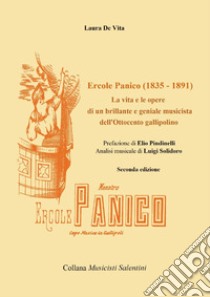 Ercole Panico (1835-1891). La vita e le opere di un brillante e geniale musicista dell'800 gallipolino libro di De Vita Laura