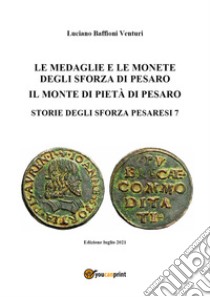 Medaglie e monete degli Sforza di Pesaro libro di Baffioni Venturi Luciano
