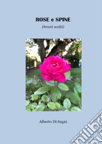 Rose e spine (brani scelti) libro di Di Segni Alberto