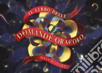 Il libro delle domande oracolo libro di Blofura Maya