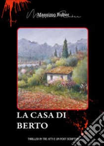 La casa di Berto libro di Ruber Massimo