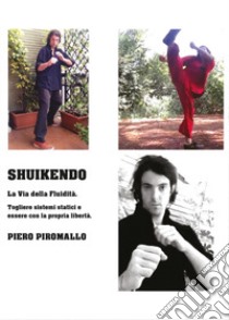 Shuikendo metodo di combattimento della fluidità libro di Piromallo Piero