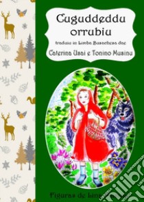 Cuguddeddu Orrubiu libro di Usai Caterina; Musinu Tonino