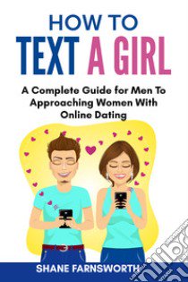 How to text a girl libro di Farnsworth Shane