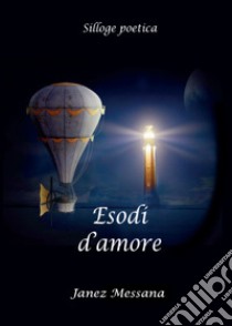 Esodi d'amore libro di Messana Janez