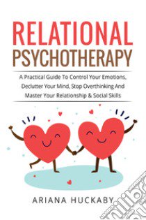 Relational psychotherapy libro di Huckaby Ariana