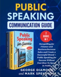 Public Speaking Communication Guide (2 books in 1) libro di Diamond George; Spekstone Mark