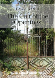 The cult of the openings libro di Bandi Cyan