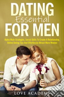 Dating essential for men libro di Love Academy