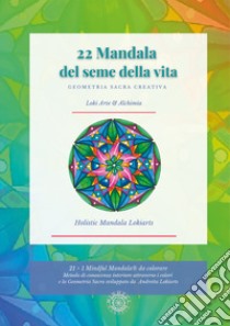 22 mandala del seme della vita. Geometria sacra e creativa libro di Cantone Riccardo