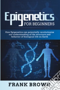 Epigenetics for beginners libro di Brown Frank