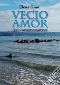 Vecio amor libro di Gnot Elena