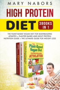 High protein diet (3 books in 1) libro di Nabors Mary