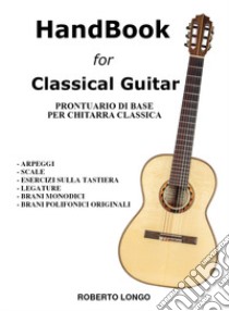 Handbook for classical guitar libro di Longo Roberto