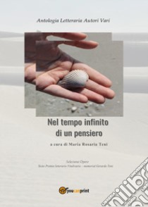 Nel tempo infinito di un pensiero libro di Teni Maria Rosaria