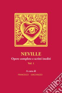 Neville. Opere complete e scritti inediti. Vol. 1 libro di Giacovazzo Francesco