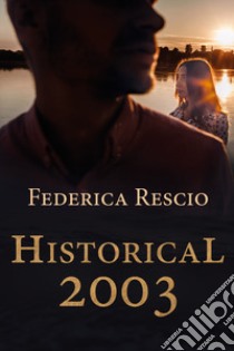 Historical 2003 libro di Rescio Federica