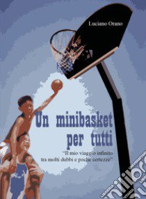 Un minibasket per tutti libro di Orano Luciano