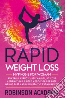 Rapid weight loss hypnosis for woman libro di Robinson Academy