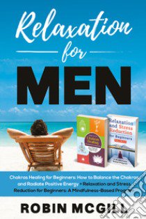 Relaxation for men libro di McGill Robin