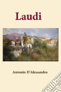 Laudi libro di D'Alessandro Antonio