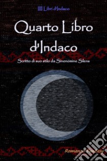 Quarto libro d'indaco libro di Bulgarini Francesca