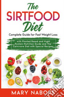 The sirtfood diet libro di Nabors Mary