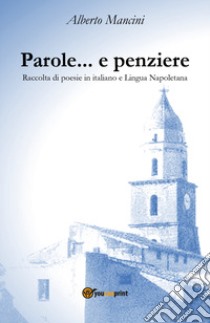 Parole e... penziere libro di Mancini Alberto