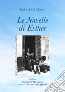 Le novelle di Esther libro di Delli Quadri Esther