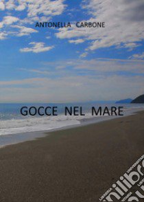 Gocce nel mare libro di Carbone Antonella