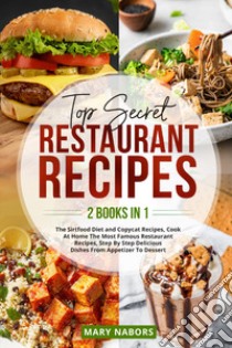 Top secret restaurant recipes libro di Nabors Mary