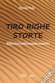 Tiro righe storte libro di Polo David