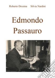 Edmondo Passauro libro di Drozina Roberto; Nardini Silvia