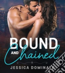 Bound and chained libro di Dominate Jessica