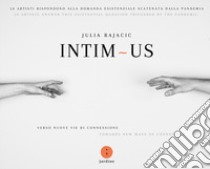 Intim us. Verso nuove vie di connessione. Ediz. italiana e inglese libro di Rajacic Julia