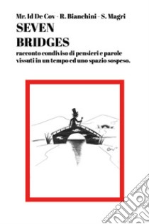 Seven bridges libro di Bianchini Romina; Magri Stefania