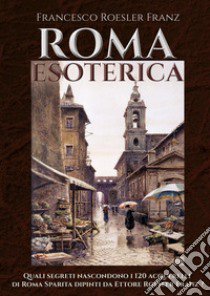 Roma esoterica libro di Roesler Franz Francesco