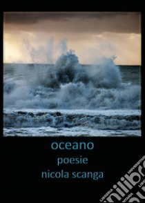 Oceano libro di Scanga Nicola