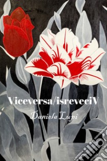 Viceversa/isreveciv. Ediz. inglese libro di Lupi Daniela