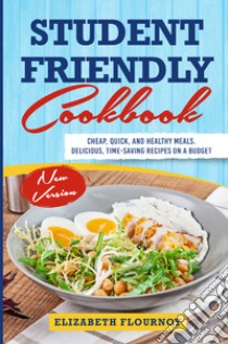 Student-friendly. Cookbook libro di Flournoy Elizabeth