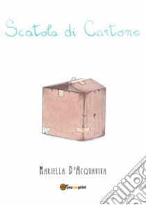 Scatola di cartone libro di D'Acquaviva Mariella