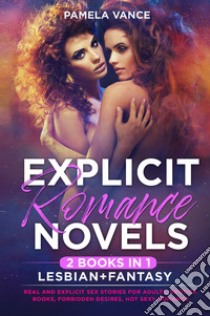 Explicit romance novels. Lesbian and Fantasy (2 books in 1) libro di Vance Pamela